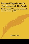 Cover: Personal Experiences In The Prisons Of The World - Kessinger Publishing