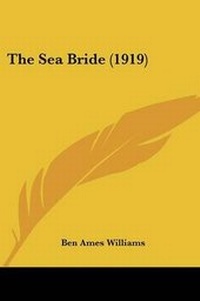 Abbildung von: The Sea Bride (1919) - Kessinger Publishing