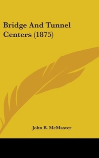 Abbildung von: Bridge And Tunnel Centers (1875) - Kessinger Publishing