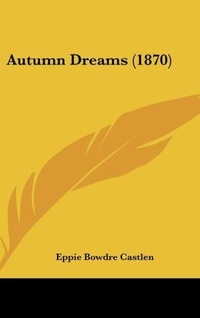 Abbildung von: Autumn Dreams (1870) - Kessinger Publishing