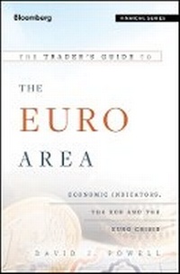 Enlarge image Cover: The Trader's Guide to the Euro Area: Economic Indicators, the ECB and the Euro Crisis - Wiley