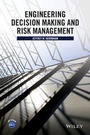 Cover: Engineering Decision Making and Risk Management - Wiley