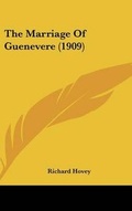 Bild: The Marriage Of Guenevere (1909) - Kessinger Publishing