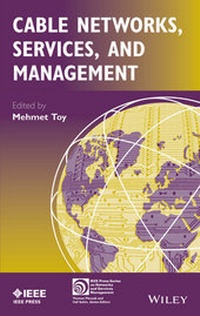 Enlarge image Cover: Cable Networks, Services, and Management - Wiley-IEEE Press