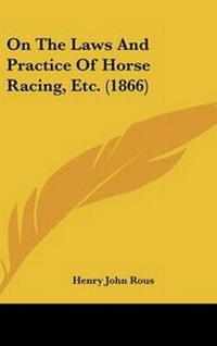 Abbildung von: On The Laws And Practice Of Horse Racing, Etc. (1866) - Kessinger Publishing