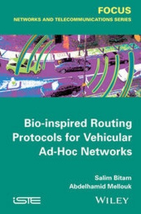 Enlarge image Cover: Bio-inspired Routing Protocols for Vehicular Ad-Hoc Networks - Wiley-ISTE