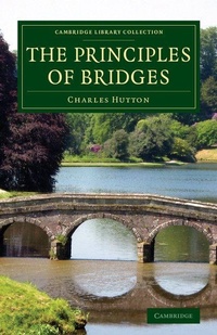 Enlarge image Cover: The Principles of Bridges - Cambridge University Press