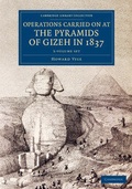 Cover: Operations Carried On at the Pyramids of Gizeh in 1837 3 Volume Set - Cambridge University Press