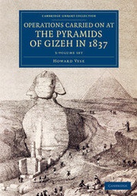 Enlarge image Cover: Operations Carried On at the Pyramids of Gizeh in 1837 3 Volume Set - Cambridge University Press