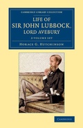 Cover: Life of Sir John Lubbock, Lord Avebury 2 Volume Set - Cambridge University Press