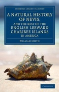 Cover: A Natural History of Nevis, and the Rest of the English Leeward Charibee Islands in America - Cambridge University Press