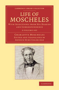 Enlarge image Cover: Life of Moscheles 2 Volume Set - Cambridge University Press
