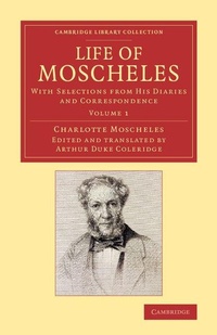 Enlarge image Cover: Life of Moscheles - Cambridge University Press