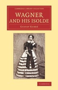 Cover: Wagner and his Isolde - Cambridge University Press