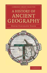 Enlarge image Cover: A History of Ancient Geography - Cambridge University Press