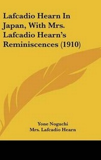 Abbildung von: Lafcadio Hearn In Japan, With Mrs. Lafcadio Hearn's Reminiscences (1910) - Kessinger Publishing