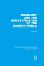 Cover: Sociology and the Demystification of the Modern World (RLE Social Theory) - Routledge