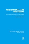 Cover: The Rational and the Social (RLE Social Theory) - Routledge