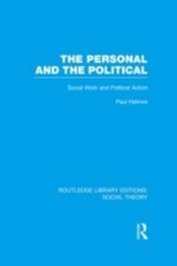 Enlarge image Cover: The Personal and the Political (RLE Social Theory) - Routledge