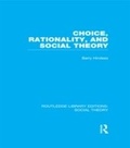 Cover: Choice, Rationality and Social Theory (RLE Social Theory) - Routledge