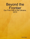 Cover: Beyond the Frontier - Our First Visit to the Ukraine, 2013 - Lulu.com