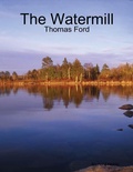 Cover: The Watermill - Thomas Ford - Lulu.com