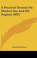 Cover: A Practical Treatise On Modern Gas And Oil Engines (1897) - Kessinger Publishing