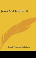 Abbildung von: Jesus And Life (1917) - Kessinger Publishing