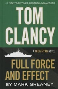 Enlarge image Cover: Tom Clancy Full Force and Effect - Thorndike Press