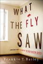 Cover: What the Fly Saw - Minotaur Books