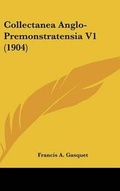 Cover: Collectanea Anglo-Premonstratensia V1 (1904) - Kessinger Publishing