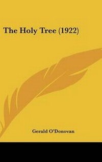 Enlarge image Cover: The Holy Tree (1922) - Kessinger Publishing