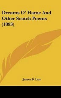 Abbildung von: Dreams O' Hame And Other Scotch Poems (1893) - Kessinger Publishing
