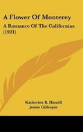 Cover: A Flower Of Monterey - Kessinger Publishing