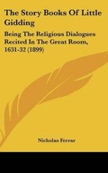 Cover: The Story Books Of Little Gidding - Kessinger Publishing