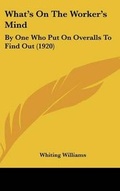 Bild: What's On The Worker's Mind - Kessinger Publishing