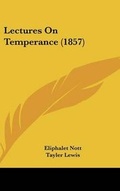 Cover: Lectures On Temperance (1857) - Kessinger Publishing