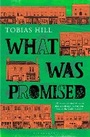 Cover: What Was Promised - Bloomsbury Publishing PLC
