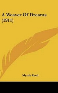 Abbildung von: A Weaver Of Dreams (1911) - Kessinger Publishing