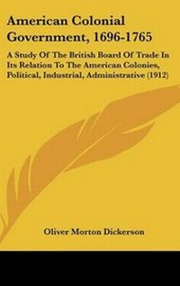 Abbildung von: American Colonial Government, 1696-1765 - Kessinger Publishing
