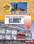 Cover: What's Great about Illinois? - Lerner Publications (Tm)