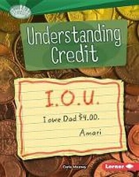 Enlarge image Cover: Understanding Credit - Lerner Publications (Tm)