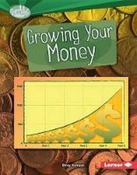 Enlarge image Cover: Growing Your Money - Lerner Publications (Tm)