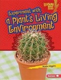 Cover: Experiment with a Plant's Living Environment - Lerner Publications (Tm)