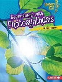 Enlarge image Cover: Experiment with Photosynthesis - Lerner Publications (Tm)