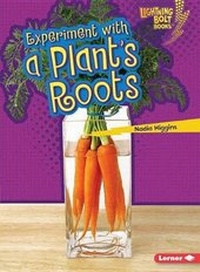 Enlarge image Cover: Experiment with a Plants Roots - Lerner Publishing Group