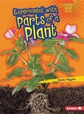 Cover: Experiment with Parts of a Plant - Lerner Publishing Group