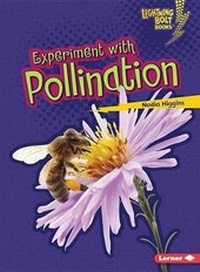 Enlarge image Cover: Experiment with Pollination - Lerner Publishing Group