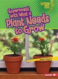 Enlarge image Cover: Experiment with What a Plant Needs to Grow - Lerner Publishing Group