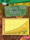 Cover: Growing Your Money - Lerner Publishing Group
